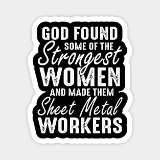 God Found Sheet Metal Worker Funny Magnet