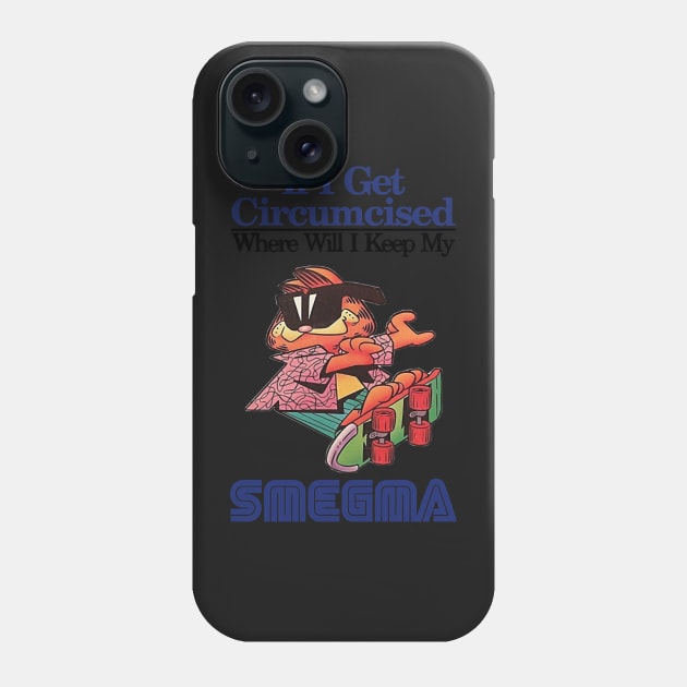 if i get circumcised when will i keep my smegma Phone Case by Quintyne95