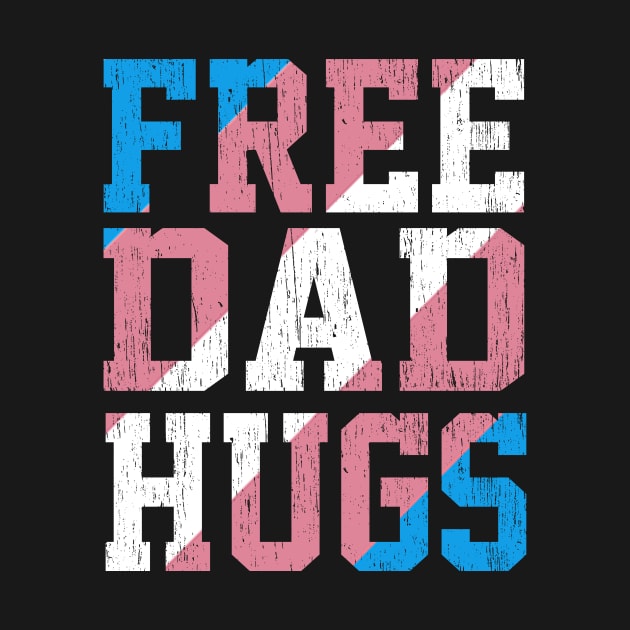 Rainbow Transgender LGBT Pride love Distressed Free Dad Hugs by Ffree Dad hugs shirt for pride month LGBT