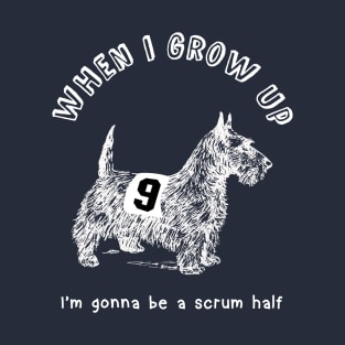 When I grow up I'm gonna be a Rugby scrum half T-Shirt