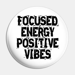 Focused Energy Positive Vibes Pin