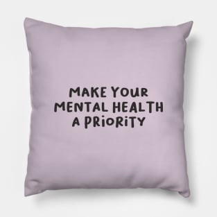 Make Your Mental Health a Priority, Therapy Pillow