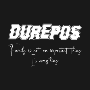 Durepos Second Name, Durepos Family Name, Durepos Middle Name T-Shirt