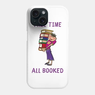 Free time all booked Phone Case