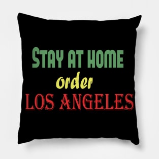 Stay at home order Los Angeles, Quarantine, Social Distancing Pillow