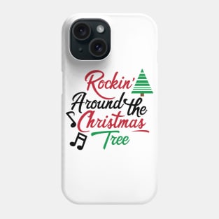 Rockin' around the christmas tree Phone Case