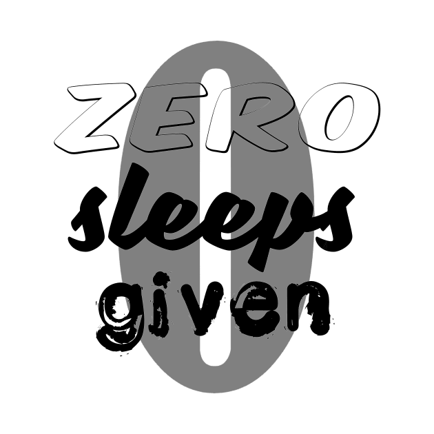 No Sleep - Zero Sleeps Given DeadZone by pbDazzler23