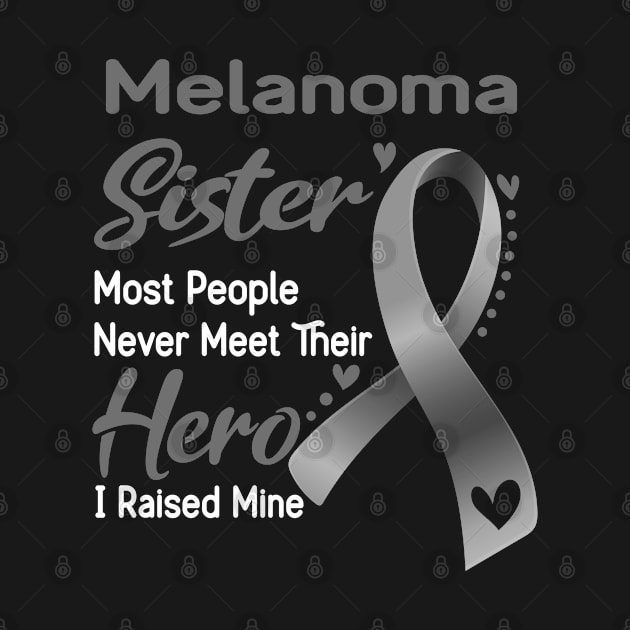 Melanoma Sister Most People Never Meet Their Hero I Raised Mine by ThePassion99