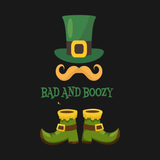 bad and boozy funny st patrick's day T-Shirt