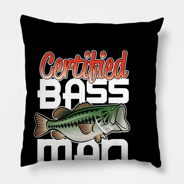 Certified Bass Man! Pillow by chrayk57