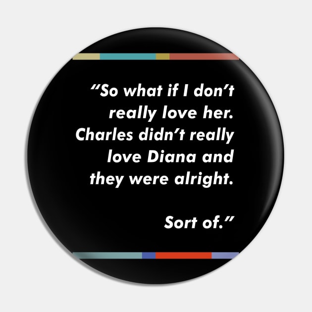 Peep Show / Charles & Diana Fan Quote Tribute Design Pin by DankFutura