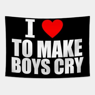 I Love To Make Boys Cry ★★★★☆ Tapestry