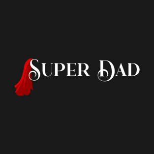 Super Dad T-Shirt