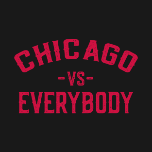 Chicago Vs Everybody T-Shirt