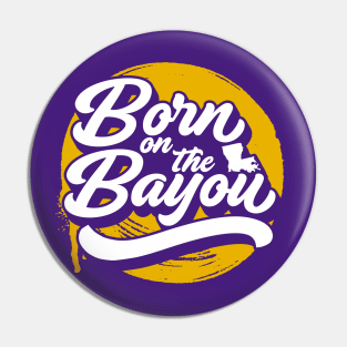 Retro Born on the Bayou Word Art Louisiana // Louisiana Proud Purple and Gold Pin