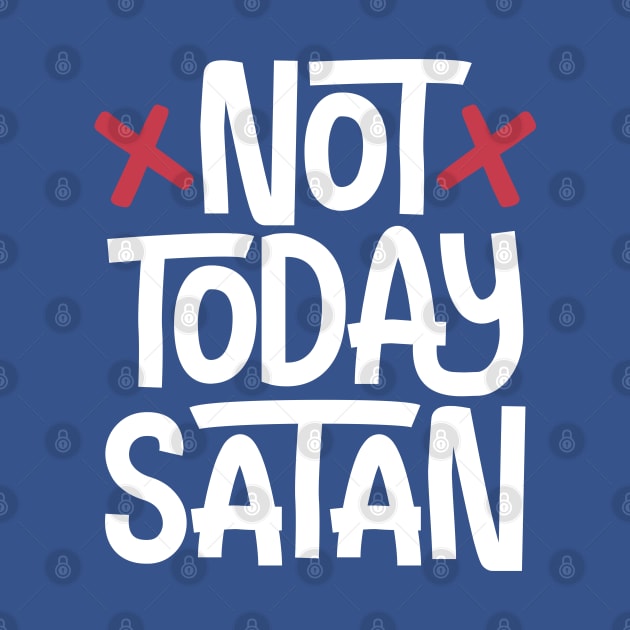 Not Today Satan by spacedowl