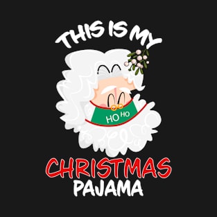 This Is My Christmas Pajama Funny Santa Family Matching Christmas Pajama Costume Gift T-Shirt