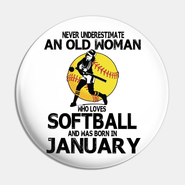 Never Underestimate A Woman Loves Softball & Born In January Pin by Cowan79