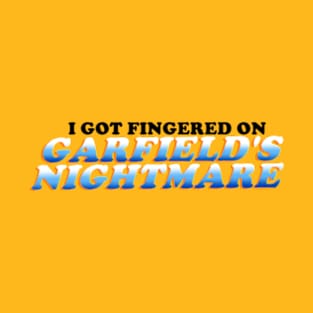 I Got Fingered on Garfield's Nightmare T-Shirt