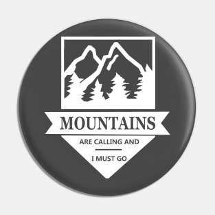 Mountains are calling and I Must Go - Trekking Shirt Pin