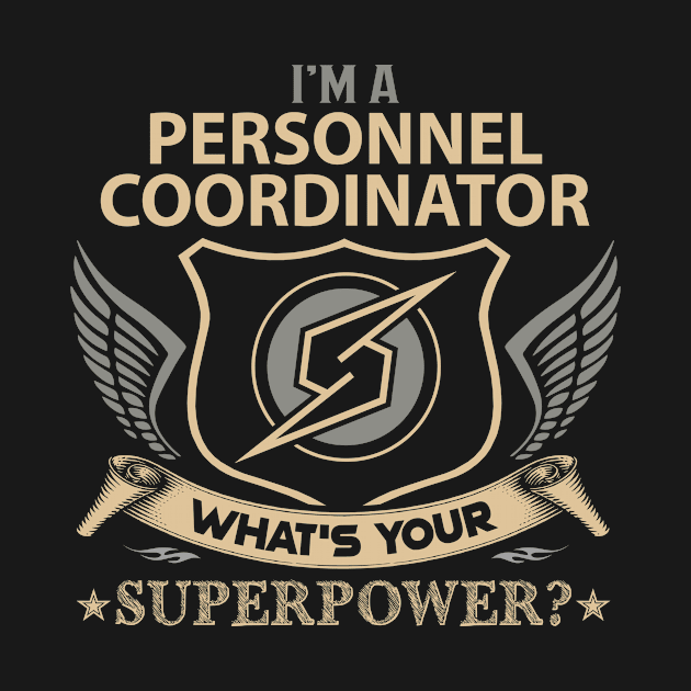 Personnel Coordinator T Shirt - Superpower Gift Item Tee by Cosimiaart