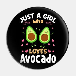 Just a Girl who Loves Avocado Gift Pin