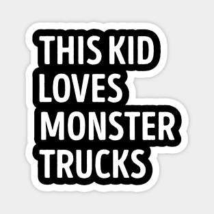 This Kid Loves Monster Trucks Funny Monster Truck Lover Magnet