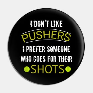 COOL FUNNY TENNIS SAYING- BACK PRINT Pin