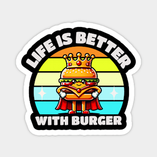 Life Is Better With Burger Magnet