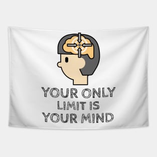 Your Only Limit Is Your Mind Tapestry