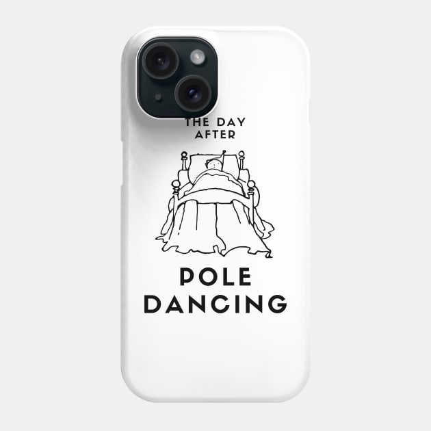 The Day After Pole Dancing Phone Case by Liniskop