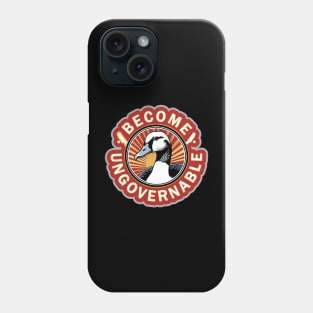 Become Ungovernable Goose Phone Case