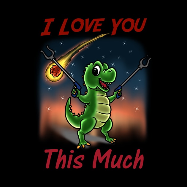 Short Arms, Big Love: A Hilariously Endearing T-Rex Expressing Boundless Affection by Holymayo Tee