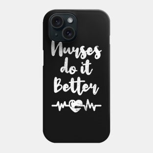 Nurses do it better plant funny Phone Case