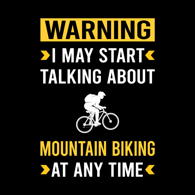 Warning Mountain Biking MTB by Good Day