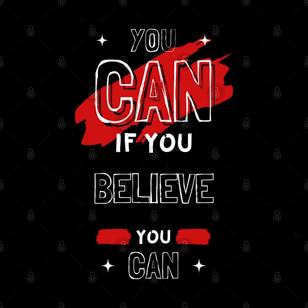 YOU CAN IF YOU BELIEVE YOU CAN by hackercyberattackactivity