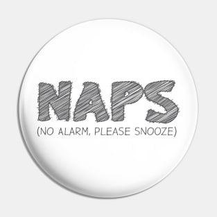 NAPS (No Alarm, Please Snooze) Pin