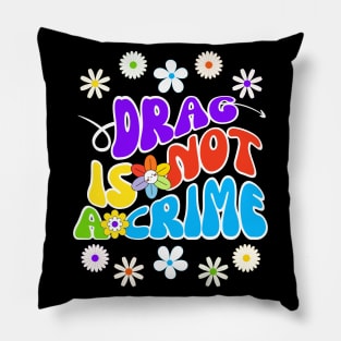 Drag is not a crime Pillow