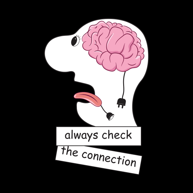 Always check the connection by DrKooper