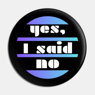 Yes, I said no - white letters on a blue circle background Pin