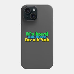 It's Hard Out There for a B*tch - J. Rogan Podcast Quote Phone Case