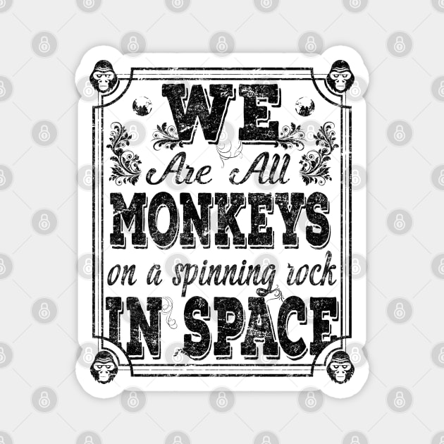 Monkeys in space Magnet by PlanetJoe