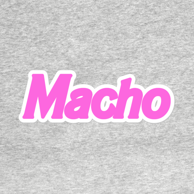 Discover Macho - Barbie - T-Shirt