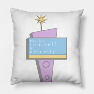 make yourself a priority quote Pillow