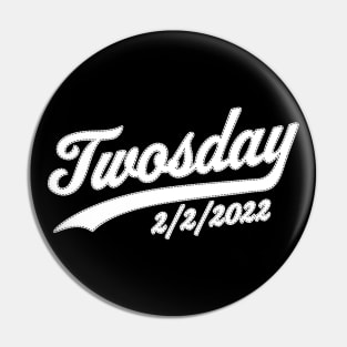 Twosday 2022 Tuesday February 22nd 2/2/2022 Funny Souvenir Pin