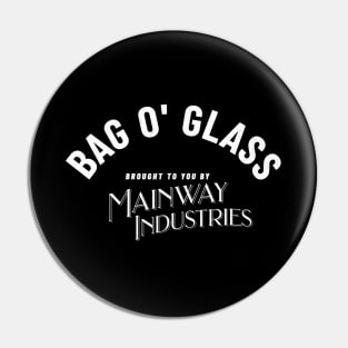 Bag O' Glass by Mainway Industries Pin