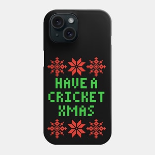 Have A Cricket XMAS Phone Case