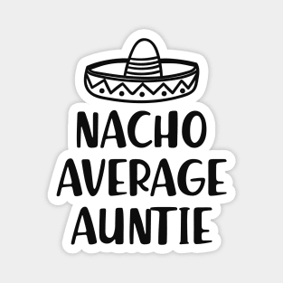 Auntie - Nacho Average Auntie Magnet