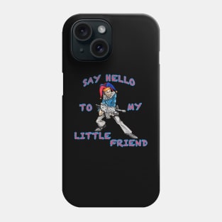 Say Hello To My Little Friend Phone Case