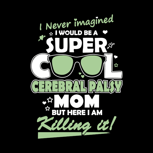 I Would Be A Super Cool Gerebral Palsy Mom by gotravele store